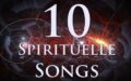 10 Spirituelle Songs