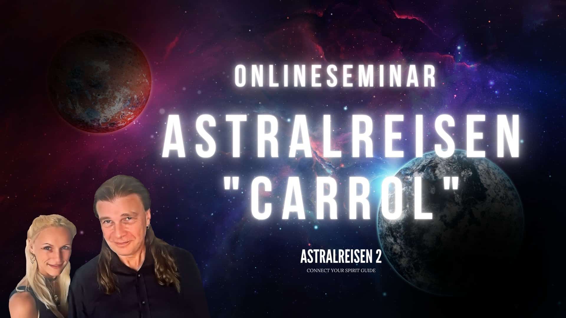 Astralreisen Seminar Carrol