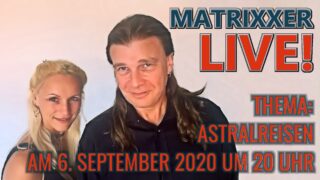 Matrixxer LIVE auf Youtube am 6.9.2020 um 20 Uhr