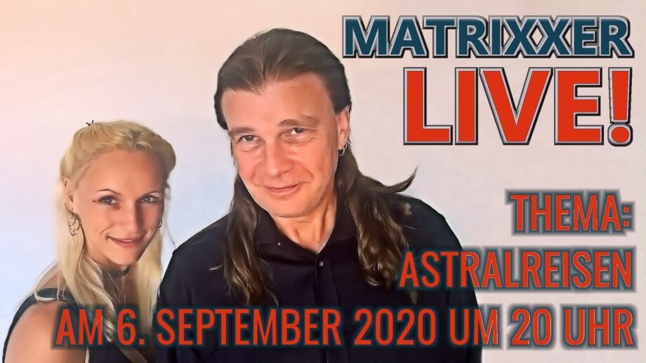 Astralreisen - Matrixxer Live auf Youtube