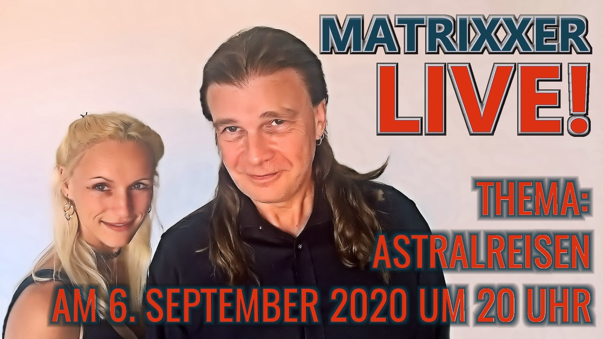 astralreisen - matrixxer live auf youtube