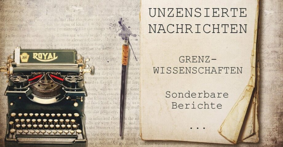 Grenzwissenschaften und unzensierte Nachrichten