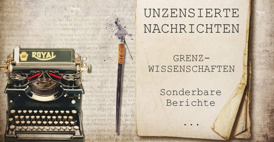 Grenzwissenschaften und unzensierte Nachrichten