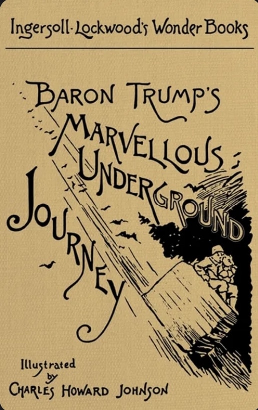 Baron Trumps Marvellous Underground Journey