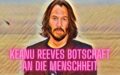 Keanu Reeves Matrix – Seine Botschaft zur Weltsituation