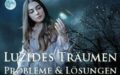 Luzides Träumen – Probleme und Lösungen