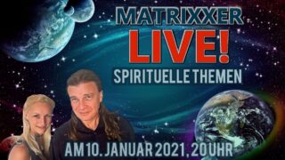 Matrixxer LIVE – Am 10. Januar 2021, 20 Uhr [Youtube Livestream]