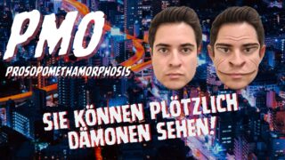 PMO: Dämonen sehen – Eine seltene Krankheit oder Shape Shifting?