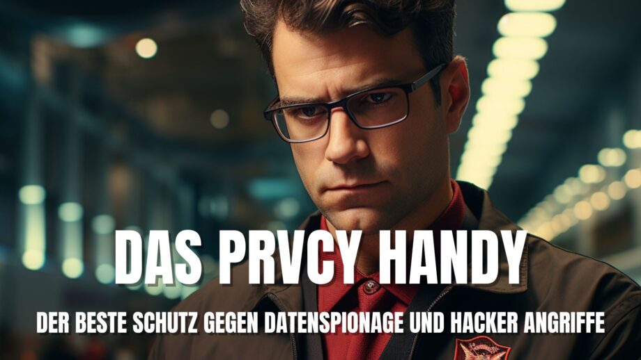 Das PRVCY Handy Der beste schutz gegen datenspionage und hacker angriffe