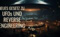 6 Monate Frist zur Offenlegung der UFOs und Reverse Engineering