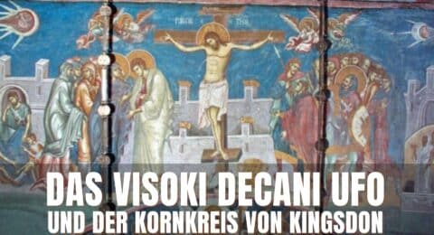 Visoki Decani UFO und der Kornkreis von Kingsdon