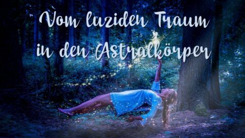 astralreisen-seminar-luzider-traum