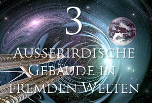 ausserkoerperliches-reisen-ausserirdische-gebaeude