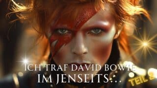 Nachtrag: Ich traf David Bowie im Jenseits