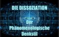 Die Dissoziation: Der Phänomenologische Denkstil