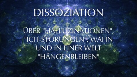 dissoziation-halluzinationen-ich-stoerungen