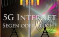 Das neue 5G Internet – Vor- und Nachteile
