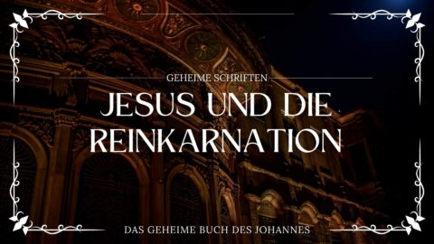 Jesus Reinkarnation und das geheime Buch des Johannes oder auch die Apokryphen des Johannes beschreibt das Thema der Reinkarnation und die Amnesie