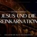 Jesus Reinkarnation und das geheime Buch des Johannes oder auch die Apokryphen des Johannes beschreibt das Thema der Reinkarnation und die Amnesie