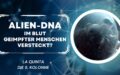 La Quinta: Alien-DNA, die im Blut geimpfter Menschen versteckt wurde?