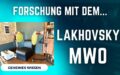 Forschung: Experimente mit dem Lakhovsky MWO [Teil 2]