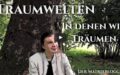 Video: Luzides Träumen – Traumwelten in denen wir leben…