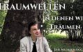 Video: Luzides Träumen – Traumwelten in denen wir leben…