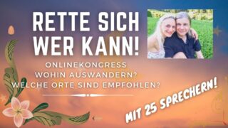Onlinekongress „Rette sich wer kann!“ [Wohin Auswandern]
