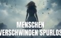 Menschen verschwinden spurlos – Fehler in der Matrix