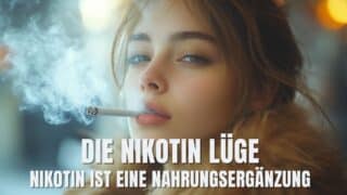 Die Nikotin Lüge – Nikotin ist eine Nahrungsergänzung