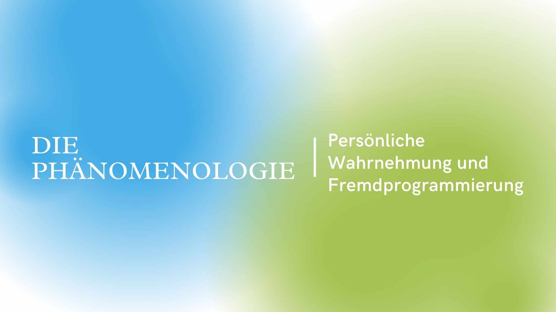 Phänomenologie - Edmund Husserl und persönliche Wahrnehmung