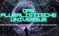 Das pluralistische Universum – Das multidimensionale Universum