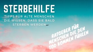 Persönliche Sterbehilfe – Vorbereitungen auf den Tod