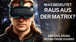 Für Anfänger: Was bedeutet Raus aus der Matrix?