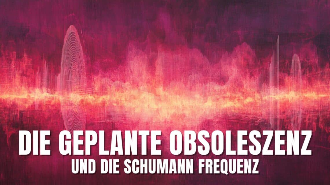 schumann frequenz geplante obsoleszenz