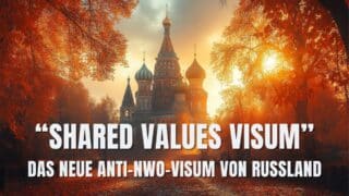 Shared Values Visum – Das neue Anti-Woke-Visum von Russland