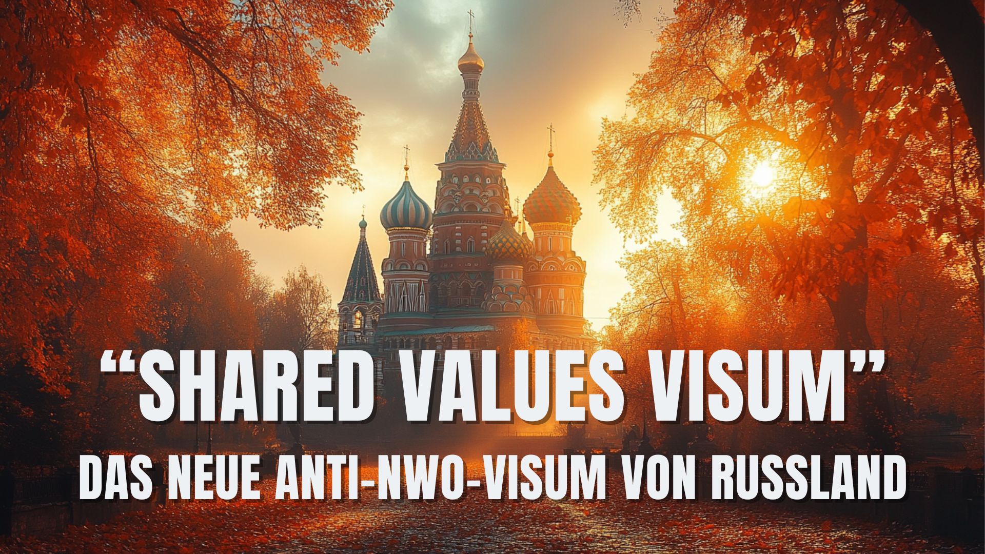 shared values visa russland auswandern anti woke visa