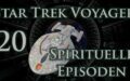 Star Trek Voyager – 20 Spirituelle Episoden