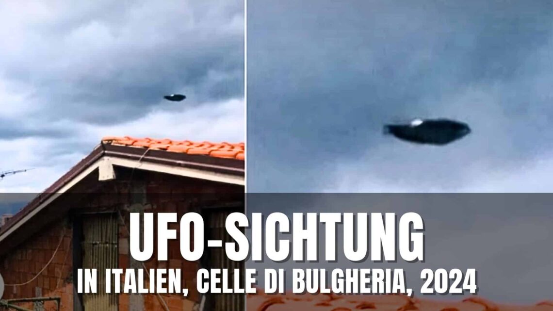 UFO Sichtungen 2024 ufo italien celle di bulgheria