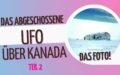 UFO Kanada Abschuss – Weitere Infos von Harold Turner