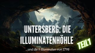 Untersberg: Die Illuminatenhöhle und die 9 Illuminaten von 1798