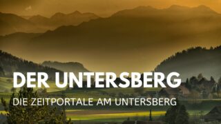 Der Untersberg: Zeitreisen am Untersberg (Teil 1)