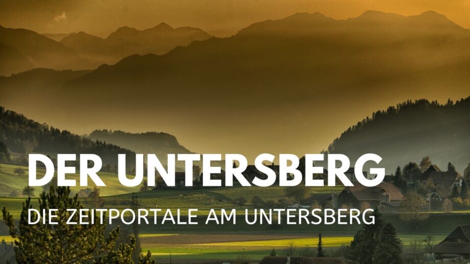Untersberg - Zeitportale - Zeitreisen