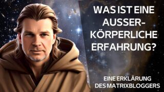 Für Anfänger: Was ist Außerkörperliche Erfahrung und Astralreisen?