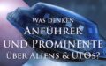 Was Anführer der Erde und berühmte Künstler über UFOs denken