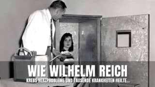 Wie Wilhelm Reich Krebs, Herzprobleme und tausende Krankheiten heilte…
