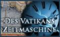 Hacker offenbart: Vatikan besitzt visuelle Zeitmaschine